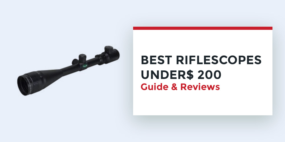best rifle scopes under 200